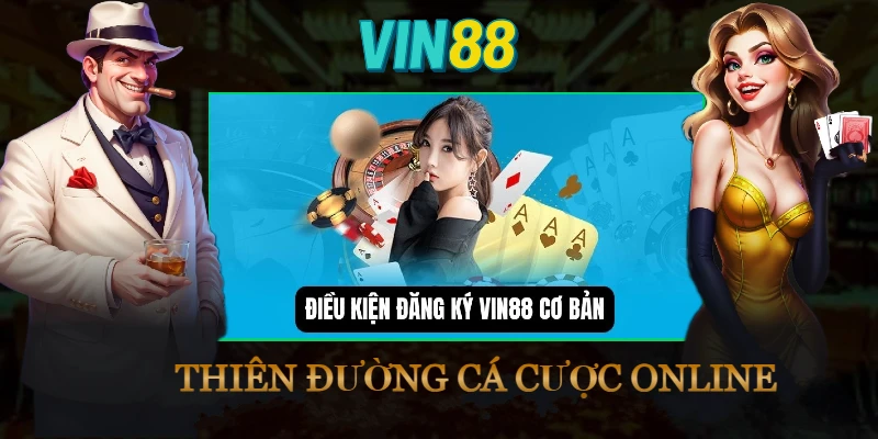 dang-ky-vin88-dieu-kien