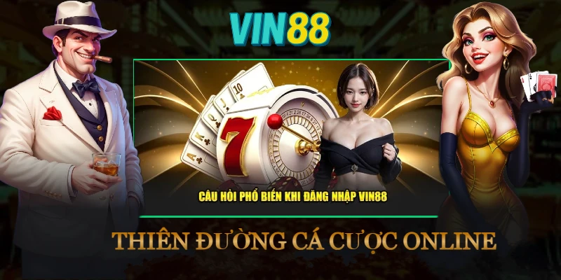 van-de-thuong-gap-khi-dang-nhap-vin88-pro